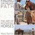 Finding the Missed Path: The Art of Restarting Horses, by Mark Rashid